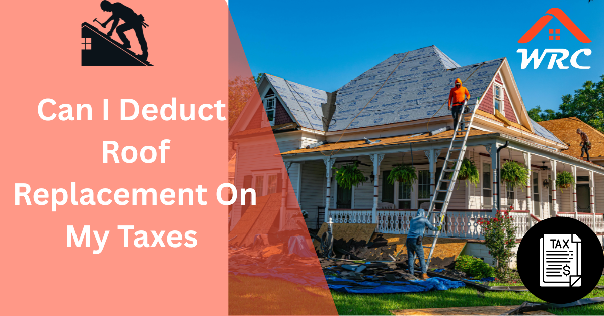 Can I Deduct Roof Replacement On My Taxes 