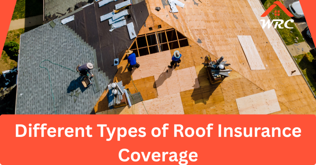 Understanding the Different Types of Roof Insurance Coverage