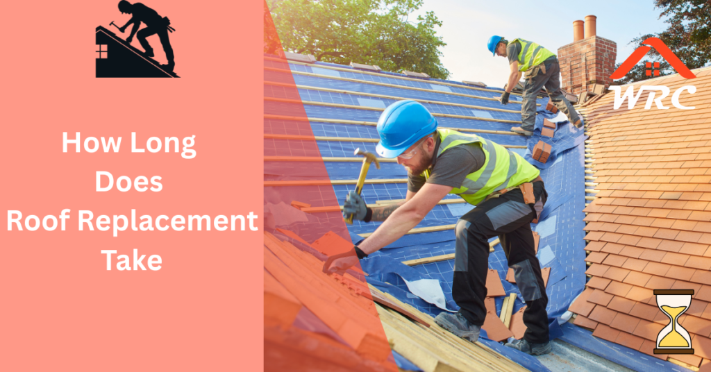 How Long Does Roof Replacement Take