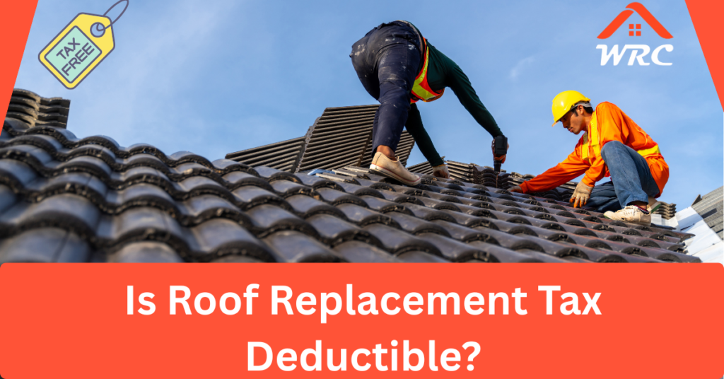 Is Roof Replacement Tax Deductible