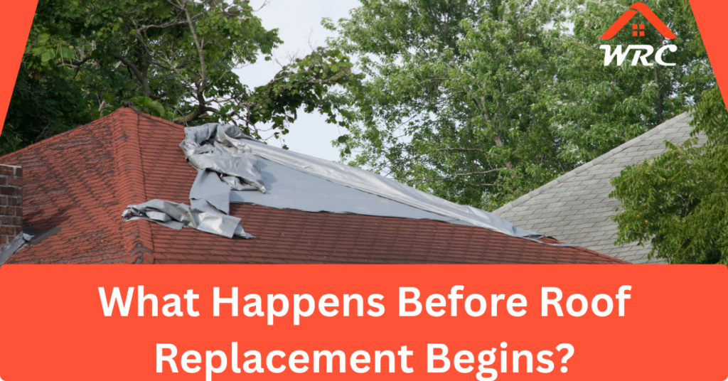 What Happens Before Roof Replacement Begins?
