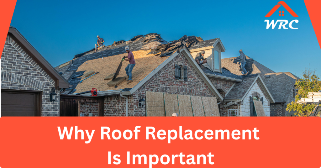 Why Roof Replacement Is Important